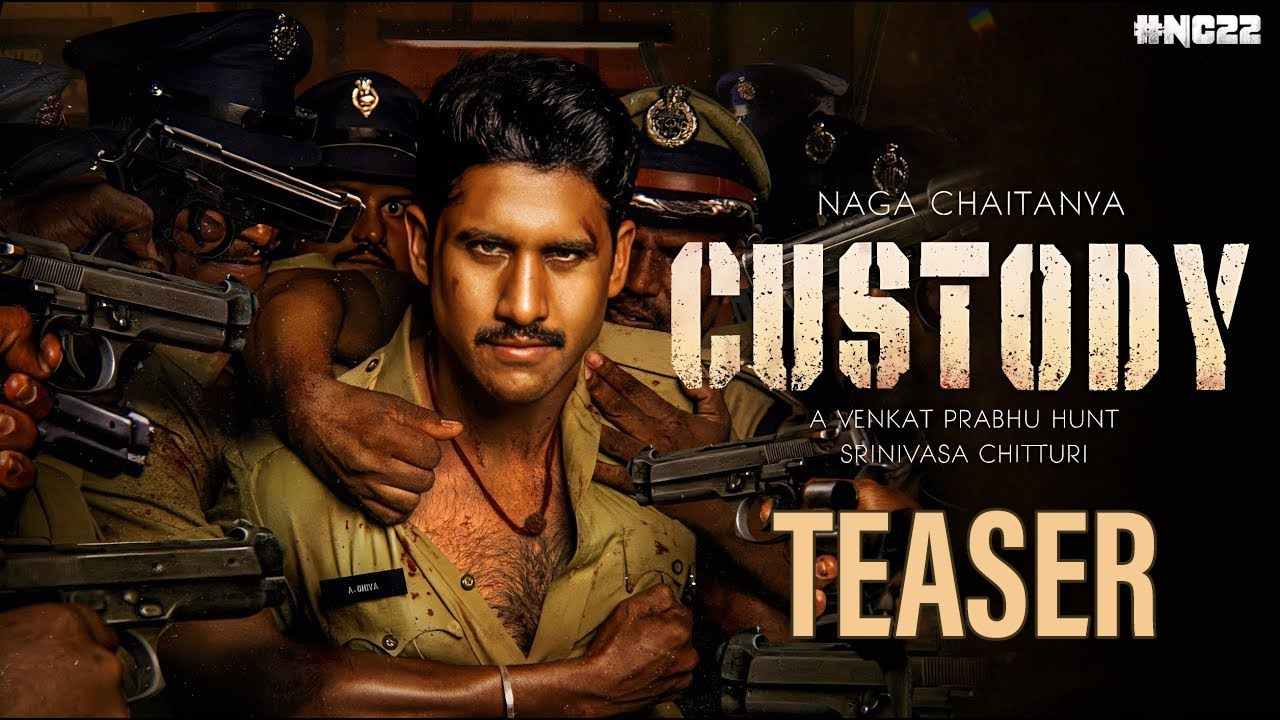 Custody Movie: నాగచైతన్య కస్టడీ టీజర్ వచ్చేది అప్పుడే!