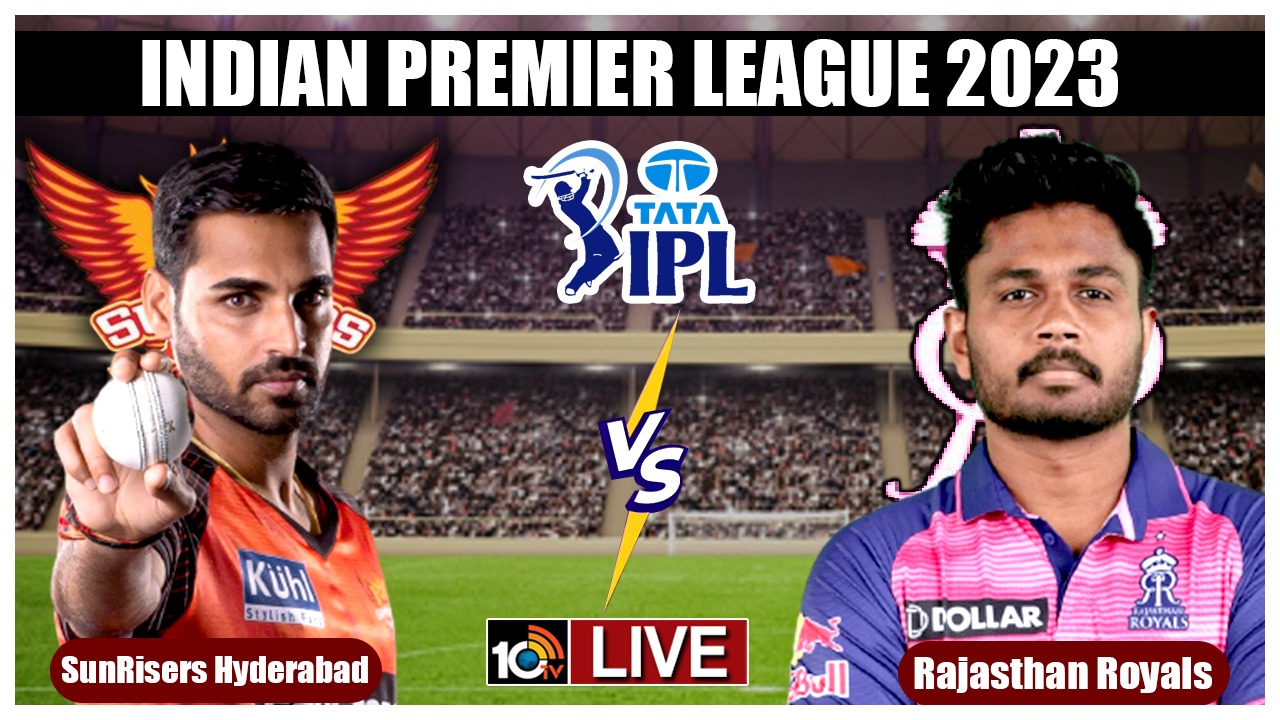 IPL 2023, SRH vs RR: సన్‌రైజర్స్ హైదరాబాద్ ఘోర ఓటమి.. Live Updates