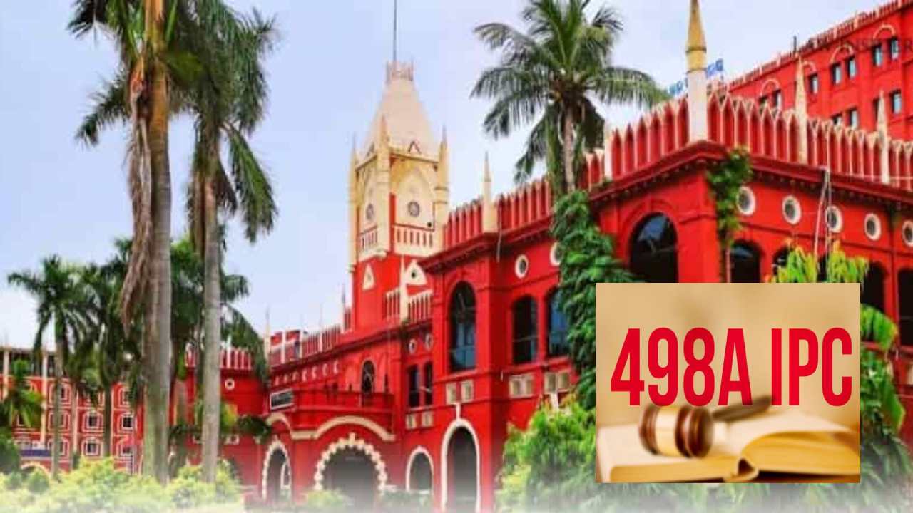 Calcutta High Court : సెక్షన్ 498-ఎ దుర్వినియోగంపై కోల్‌కతా హైకోర్టు కీలక వ్యాఖ్యలు..