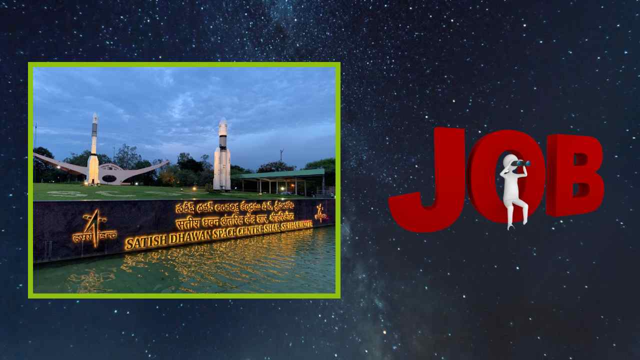 SDSC SHAR Recruitment : సతీష్ ధావన్ స్పేస్ సెంటర్ లో వివిధ పోస్టుల భర్తీ