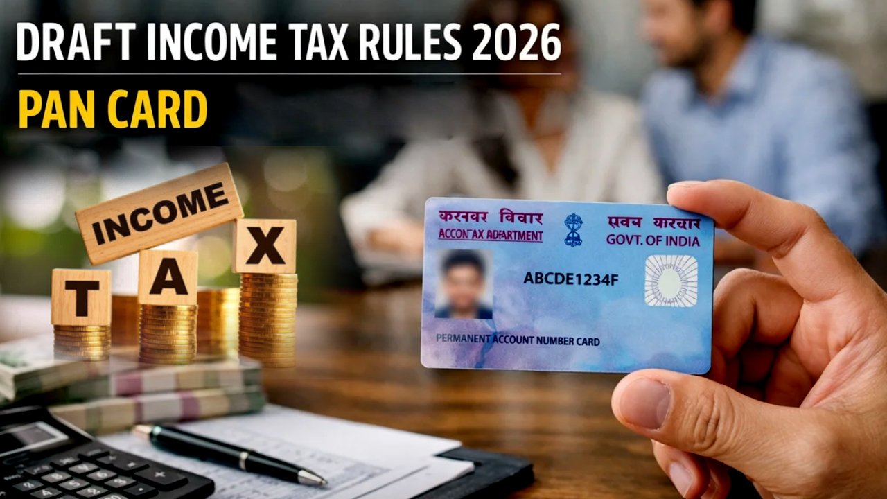 Draft Income Tax Rules 2026 : టాక్స్ పేయర్లకు బిగ్ అలర్ట్.. కారు కొనడం నుంచి క్యాష్ డిపాజిట్ల వరకు పాన్ కార్డ్ కొత్త రూల్స్ ఇవే..