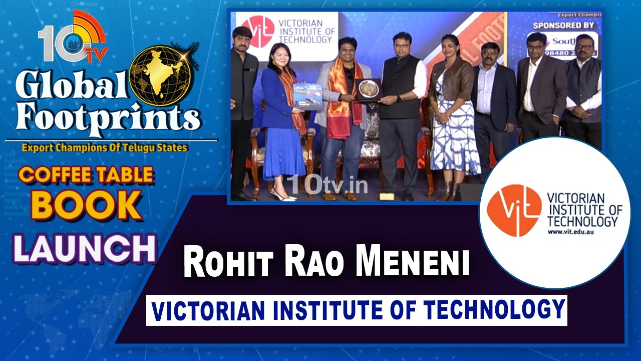 10TV Global Footprints: 10టీవీ గ్లోబల్ ఫుట్ ఫ్రింట్స్ ఈవెంట్ లో.. రోహిత్ రావు మెనెని విక్టోరియన్ ఇన్‌స్టిట్యూట్ ఆఫ్ టెక్నాలజీ